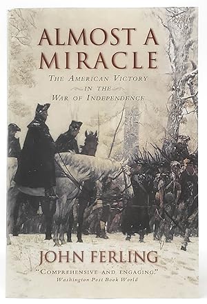 Seller image for Almost A Miracle: The American Victory in the War of Independence [SIGNED] for sale by Underground Books, ABAA