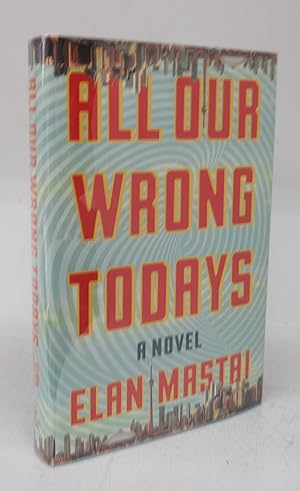 Seller image for All Our Wrong Todays for sale by Attic Books (ABAC, ILAB)