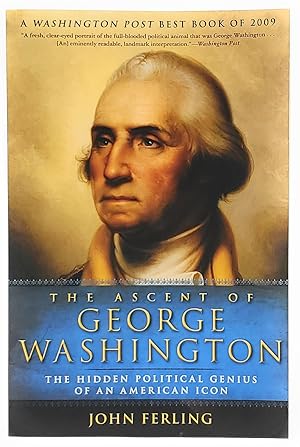 Imagen del vendedor de The Ascent of George Washington: The Hidden Political Genius of an American Icon [SIGNED] a la venta por Underground Books, ABAA
