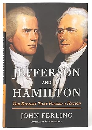 Jefferson and Hamilton: The Rivalry That Forged a Nation [SIGNED FIRST EDITION]