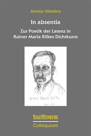 Seller image for In absentia : Zur Poetik der Latenz in Rainer Maria Rilkes Dichtkunst for sale by AHA-BUCH GmbH