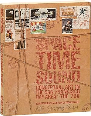 Space Time Sound: Conceptual Art in the San Francisco Bay Area: The 1970s [70s] (First Edition)