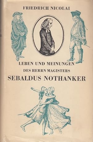 Bild des Verkufers fr Leben und Meinungen des Herrn Magisters Sebaldus Nothanker zum Verkauf von Leipziger Antiquariat