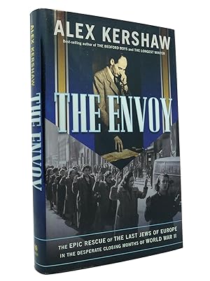 Seller image for THE ENVOY The Epic Rescue of the Last Jews of Europe in the Desperate Closing Months of World War II for sale by Rare Book Cellar