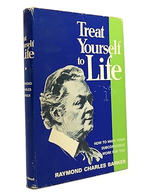 Seller image for TREAT YOURSELF TO LIFE for sale by Rare Book Cellar