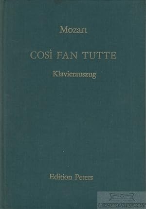 Cosi fan tutte Komische Oper in zwei Akten. Klavierausgzug von Kurt Soldan. KV 588