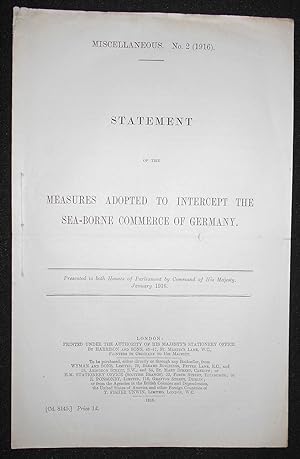 Statement of the Measures Adopted to Intercept the Sea-Borne Commerce of Germany; Presented to bo...