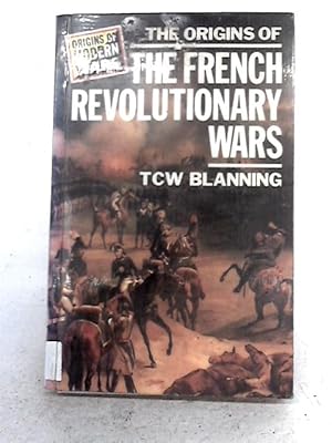 Seller image for The Origins of the French Revolutionary Wars (Origins Of Modern Wars) by Blanning. T.C.W. ( 1986 ) Paperback for sale by World of Rare Books