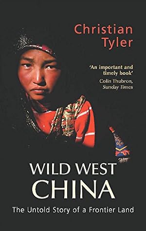 Seller image for Wild West China: The Untold Story of a Frontier Land for sale by Modernes Antiquariat an der Kyll