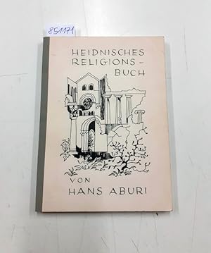 Heidnisches Religionsbuch : vom Autor signiert und nummeriert :