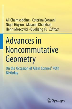 Seller image for Advances in Noncommutative Geometry : On the Occasion of Alain Connes' 70th Birthday for sale by AHA-BUCH GmbH