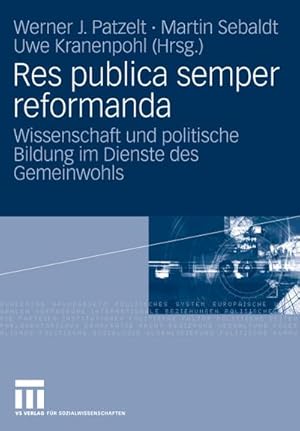 Bild des Verkufers fr Res publica semper reformanda : Wissenschaft und politische Bildung im Dienste des Gemeinwohls. Festschrift fr Heinrich Oberreuter zum 65. Geburtstag zum Verkauf von AHA-BUCH GmbH