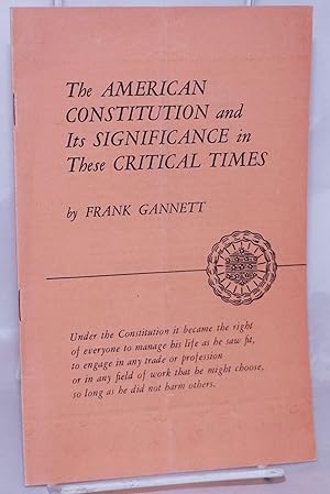 Immagine del venditore per The American Constitution and its Significance in These Critical Times venduto da Bolerium Books Inc.