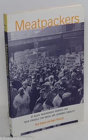 Imagen del vendedor de Meatpackers: An Oral History of Black Packinghouse Workers and Their Struggle for Racial and Economic Equality a la venta por Bolerium Books Inc.