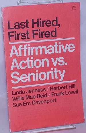 Imagen del vendedor de Last hired, first fired. Affirmative action vs seniority a la venta por Bolerium Books Inc.