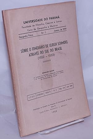 Sôbre o itinerario de Ulrich Schmidel atraves do sul do Brasil (1552-1553)