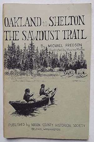Seller image for Oakland to Shelton: The Sawdust Trail for sale by Shoestring Collectibooks