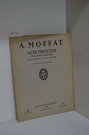 Bild des Verkufers fr Alte Meister fr junge Spieler Teil: Bd. 1. / Leichte klassische Stcke. Violine und Piano./Nach d. Orig. bearb. u. hrsg. von Alfred Moffat Edition Schott 844 zum Verkauf von ralfs-buecherkiste