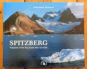 Spitzberg. Visions d'un baladin des glaces.