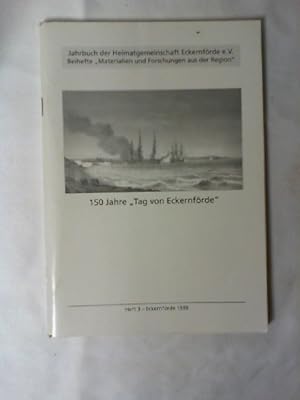 150 Jahre "Tag von Eckernförde". Heimatgemeinschaft Eckernförde: Jahrbuch der Heimatgemeinschaft ...