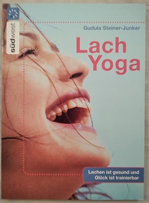 Lach-Yoga - Lachen ist gesund - und Glück ist trainierbar.