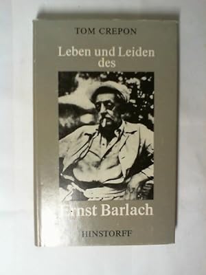 Leben und Leiden des Ernst Barlach.