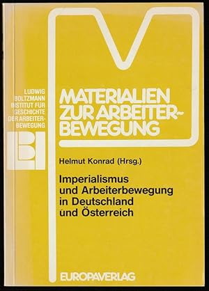 Seller image for Imperialismus und Arbeiterbewegung in Deutschland und sterreich. Protokoll des 4. bilateralen Symposiums DDR-sterreich vom 3. bis 7. Juni 1985 in Graz. for sale by Antiquariat Dennis R. Plummer