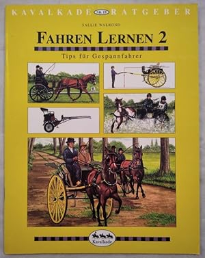 Seller image for Fahren Lernen 2 - Tips fr Gespannfahrer. for sale by KULTur-Antiquariat