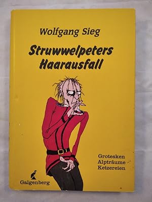 Bild des Verkufers fr Struwwelpeters Haarausfall : Grotesken - Alptrume - Ketzereien. zum Verkauf von KULTur-Antiquariat