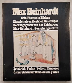 Max Reinhardt - Sein Theater in Bildern.