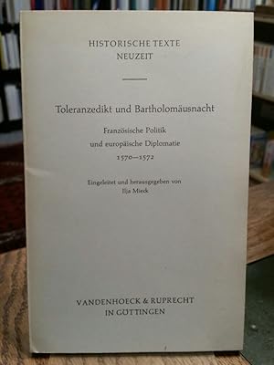 Toleranzedikt und Bartholomäusnacht. Französische Politik und eurpäische Diplomatie 1570-1572.