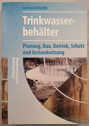 Immagine del venditore per Trinkwasserbehlter - Planung, Bau, Betrieb, Schutz und Instandsetzung. venduto da KULTur-Antiquariat