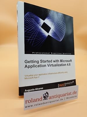 Getting Started with Microsoft Application Virtualization 4.6 (English Edition)