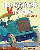 Bild des Verkufers fr Les Camions De La Victoire : Le Service Automobile Pendant La Grande Guerre (1914-1918) zum Verkauf von RECYCLIVRE