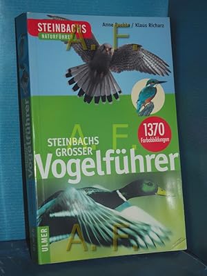 Bild des Verkufers fr Steinbachs groer Vogelfhrer Klaus Richarz/Anne Puchta. Hrsg. von Gunter Steinbach. Fotogr. von Alfred Limbrunner . / Steinbachs Naturfhrer zum Verkauf von Antiquarische Fundgrube e.U.