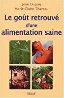 Bild des Verkufers fr Le Got Retrouv D'une Alimentation Saine zum Verkauf von RECYCLIVRE