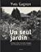 Image du vendeur pour Un Seul Jardin mis en vente par RECYCLIVRE