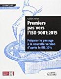 Seller image for Premiers Pas Vers L'iso 9001 : 2015 Prparer Le Passage  La Nouvelle Version D'aprs Le Dis:2014 for sale by RECYCLIVRE