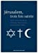 Seller image for Jérusalem, trois fois sainte [FRENCH LANGUAGE - Soft Cover ] for sale by booksXpress