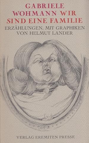 Bild des Verkäufers für Wir sind eine Familie : Erzählungen Offsetlithogr. von Helmut Lander / Broschur ; 100 zum Verkauf von Versandantiquariat Nussbaum