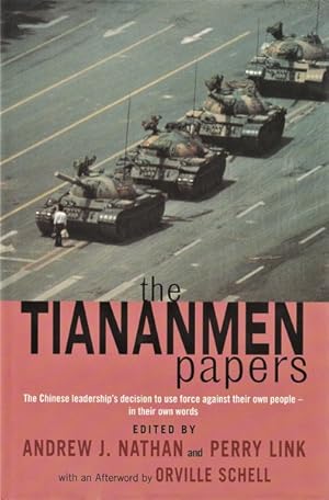 The Tiananmen Papers: The Chinese Leadership's Decision to Use Force Against Their Own People - i...