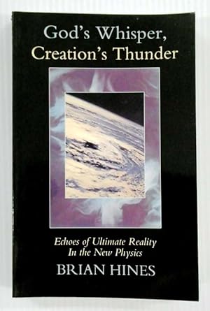 Seller image for God's Whisper, Creation's Thunder Echoes of Ultimate Reality In the New Physics for sale by Adelaide Booksellers