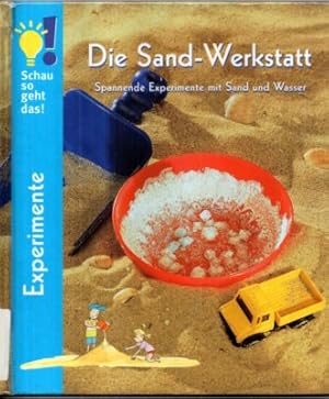 Bild des Verkufers fr Die Sand-Werkstatt. Spannende Experimente mit Sand und Wasser. zum Verkauf von Leonardu