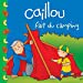 Image du vendeur pour Caillou fait du camping N. éd. [FRENCH LANGUAGE - No Binding ] mis en vente par booksXpress