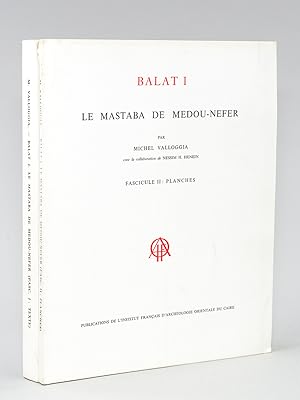 Imagen del vendedor de Balat I Le Mastaba de Medou-Nefer (2 Tomes - Complet) Fascicule I : Texte ; Fascicule II : Planches a la venta por Librairie du Cardinal