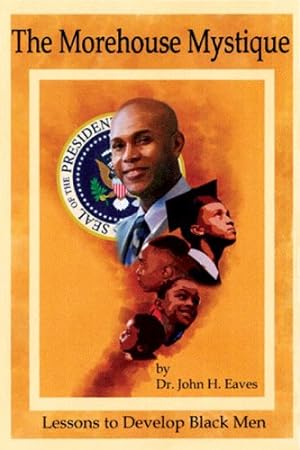 Bild des Verkufers fr The Morehouse Mystique: Lessons to Develop Black Men [Soft Cover ] zum Verkauf von booksXpress