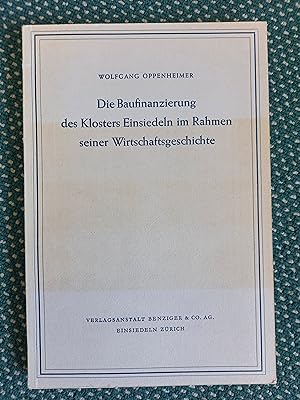 Bild des Verkufers fr Die Baufinanzierung des Klosters Einsiedeln im Rahmen seiner Wirtschaftsgeschichte zum Verkauf von Urs Zihlmann