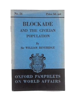 Bild des Verkufers fr Blockade and the Civilian Population (Oxford Pamphlets on World Affairs, No.24) zum Verkauf von World of Rare Books
