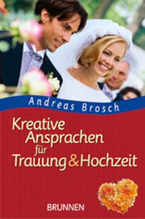 Kreative Ansprachen für Trauung und Hochzeit / Andreas Brosch