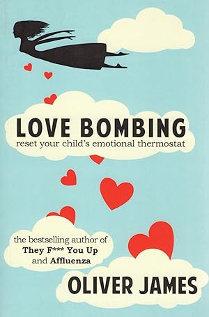Image du vendeur pour Love Bombing : Reset Your Child's Emotional Thermostat : mis en vente par Sapphire Books